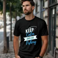 Blue and Green Lettering Keep Calm Fishing Lifesty T-Shirt