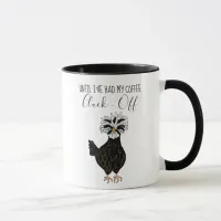 Until I've Had My Coffee, Cluck Off| Funny Chicken Mug