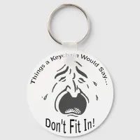 Don't Fit In Lt Keychain