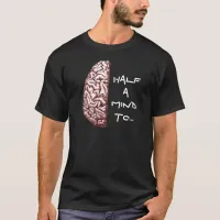 Half  a  Mind Shirt Dark T-shirt