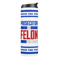 Prosecutor or Felon Thermal Tumbler