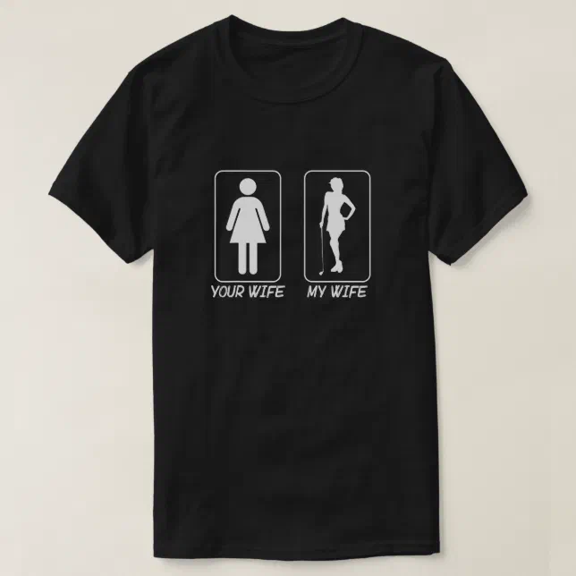 Funny Golfer Your Wife My Wife Sexy Golfer For Men T-Shirt
