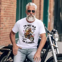 Timeless Ride: I' Not Old, I' A Classic Motorcycle T-Shirt