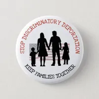 Stop Discriminator Deportation Immigration Button