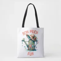 Sow Much Fun Tote Bag