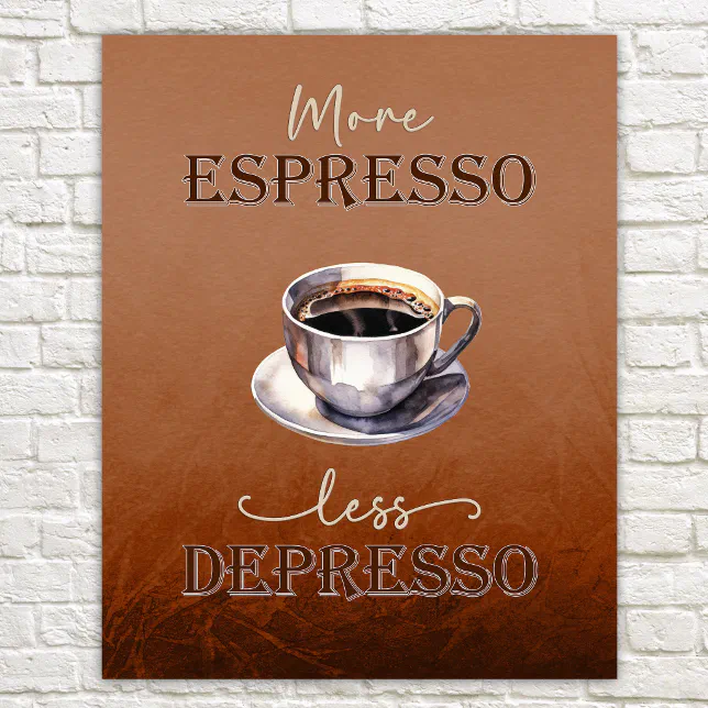 More Espresso Less Depresso Rustic Funny Poster