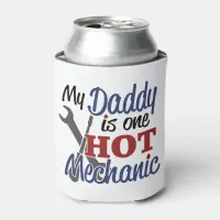 My Daddy is one hot mechanic Can Cooler