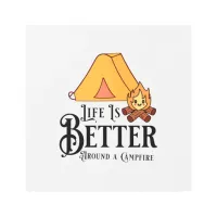 Life is Better Around a Campfire Metal Print