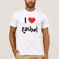 I Love Rachel T-Shirt