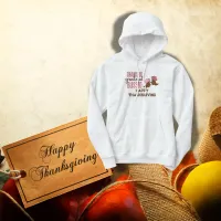 Thankful, Grateful, Blessed, Happy Thanksgiving | Hoodie