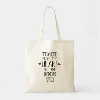 teach from the heart not the book teachers tote bag