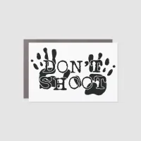 Hands Up Don't Shoot Car Magnet