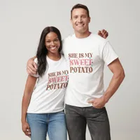 She Is My Sweet Potato - Thanksgiving  T-Shirt