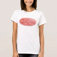 You Do You Vending Decal Slogan Fun T-Shirt