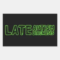 Late Autism Diagnosis Black & Green  Rectangular Sticker