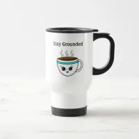 Stay Grounded, Cute Kawaii Cartoon Coffee Cup