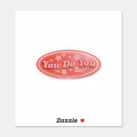 You Do You Retro fun Decal Slogan Epic 