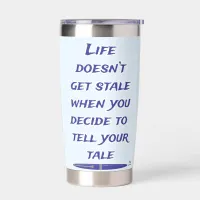 Life Is Not A Stale Tale Writing Life Design Insulated Tumbler