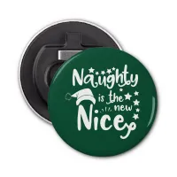 naughty is the new nice bottle opener