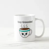 Stay Grounded, Cute Kawaii Cartoon Coffee Mug