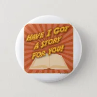 Have I Got a Story For You! Button