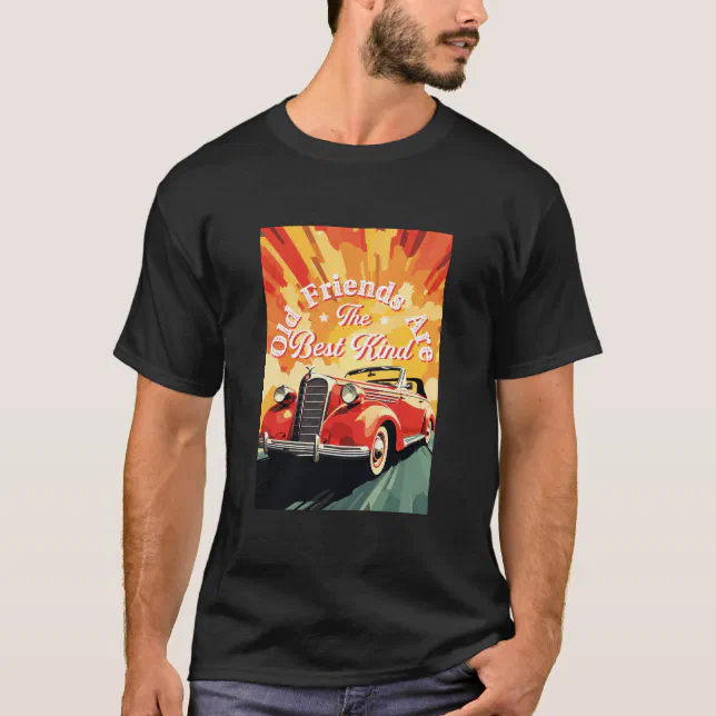 Vintage Car Old Friends Are The Best Kind T-Shirt