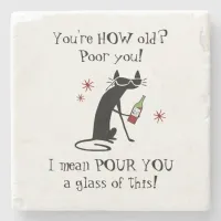 You're HOW Old? Pour You Punny Wine Quote Stone Coaster