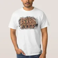 *~* Rustic AP86 BEST DAD EVER Father's Day T-Shirt