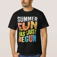 Summer Fun Has Just Begun T-Shirt