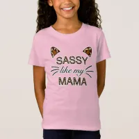Sassy Like My Mama Leopard Print Whiskers and Ears T-Shirt