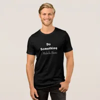 Do Something | Michelle Obama Saying Tri-Blend Shirt