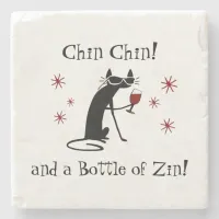 Chin Chin and a Bottle of Zin Funny Wine Cat Stone Coaster