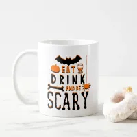 eat drink and be scary halloween coffee mug