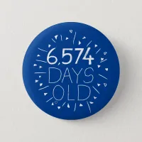 6574 days old pin badge, (that's 18 years! )