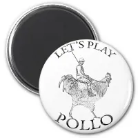 Lets Play Pollo! Magnet