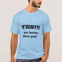 Better Than You T-shirt