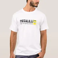 Piccalilli Yellow Spicy Relish Funny Food Quote T-Shirt