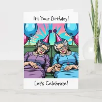 It's Your Birthday Let's Celebrate | Old Friends Card