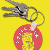 Still sick Chronic illness awareness Keychain