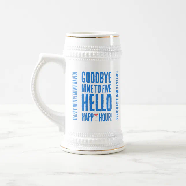 Funny Goodbye 9 to 5 Hello Happy Hour Retirement Beer Stein