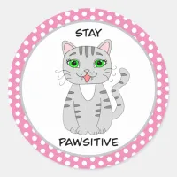 Stay Pawsitive | Cute Gray Cat Pun  Classic Round Sticker