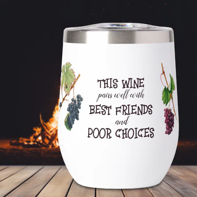 Wine Pairs Well Best Friends Funny Wine Tumbler