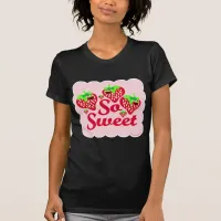 So Sweet Strawberry Cartoon Slogan T-Shirt