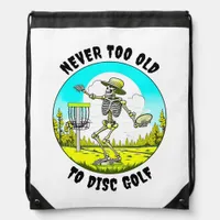 Never Too Old to Disc Golf | Skeleton Throwing Drawstring Bag