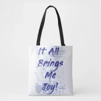 It All Brings Joy Clutter Love Fun Motto Tote Bag