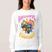 Radiate Positivity Sweatshirt