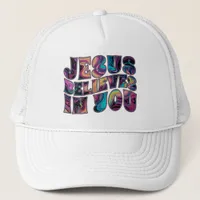 Jesus Believes In You Trippy Lettering Trucker Hat