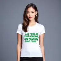 Let Food Be Medicine: Unlock the Healing T-Shirt