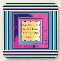 You Will Eat What I Cook Funny Food Pun  Beverage Coaster