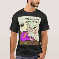 Replacement House Painter T-Shirt